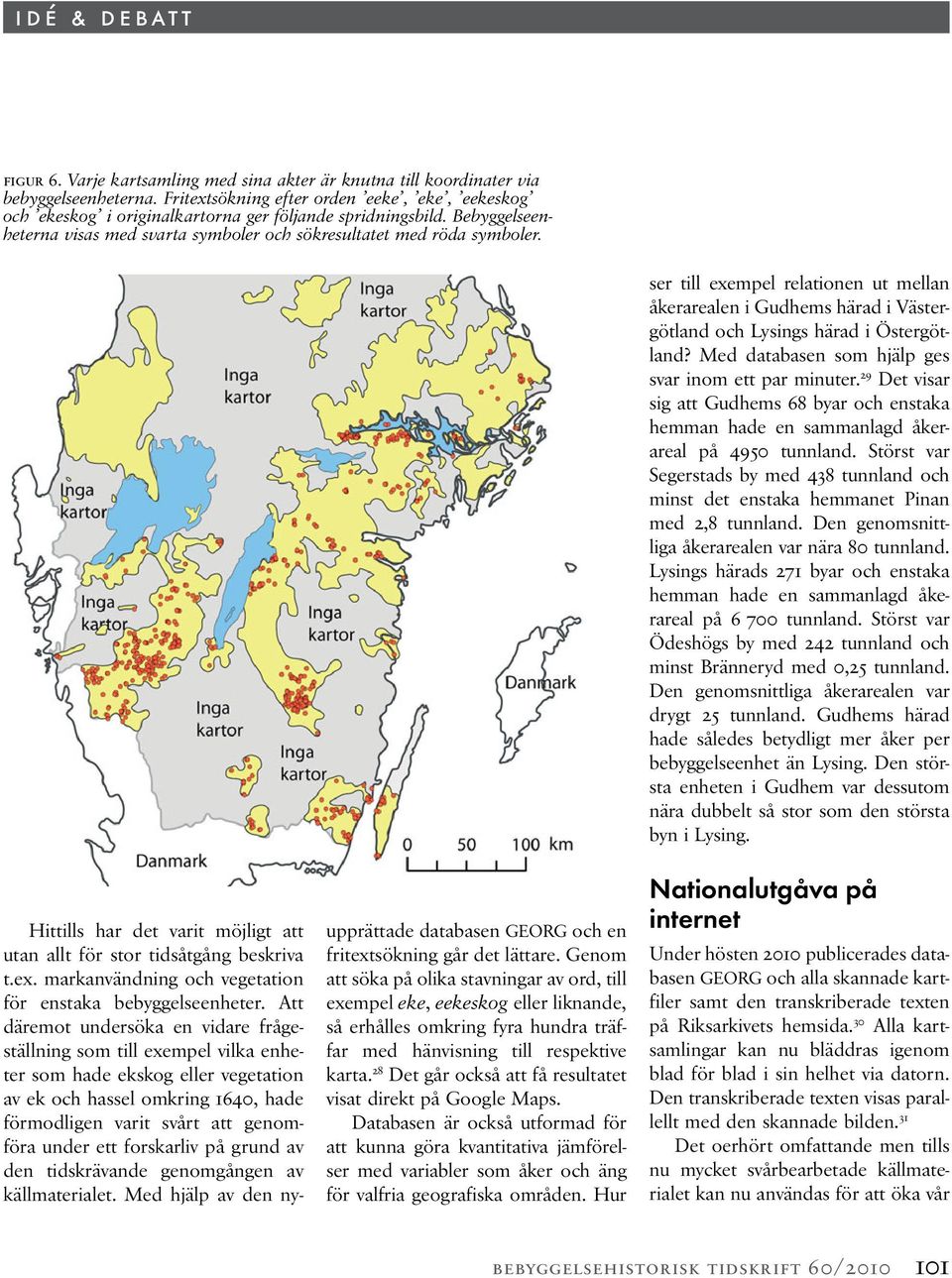 markanvändning och vegetation för enstaka bebyggelseenheter.