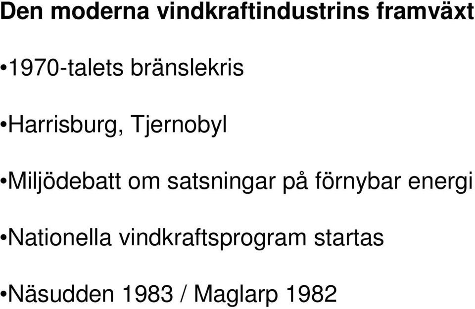Miljödebatt om satsningar på förnybar energi