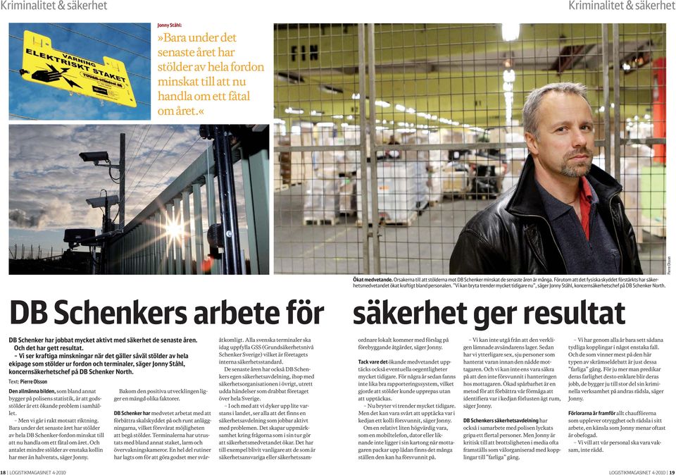 Vi kan bryta trender mycket tidigare nu, säger Jonny Ståhl, koncernsäkerhetschef på DB Schenker North.