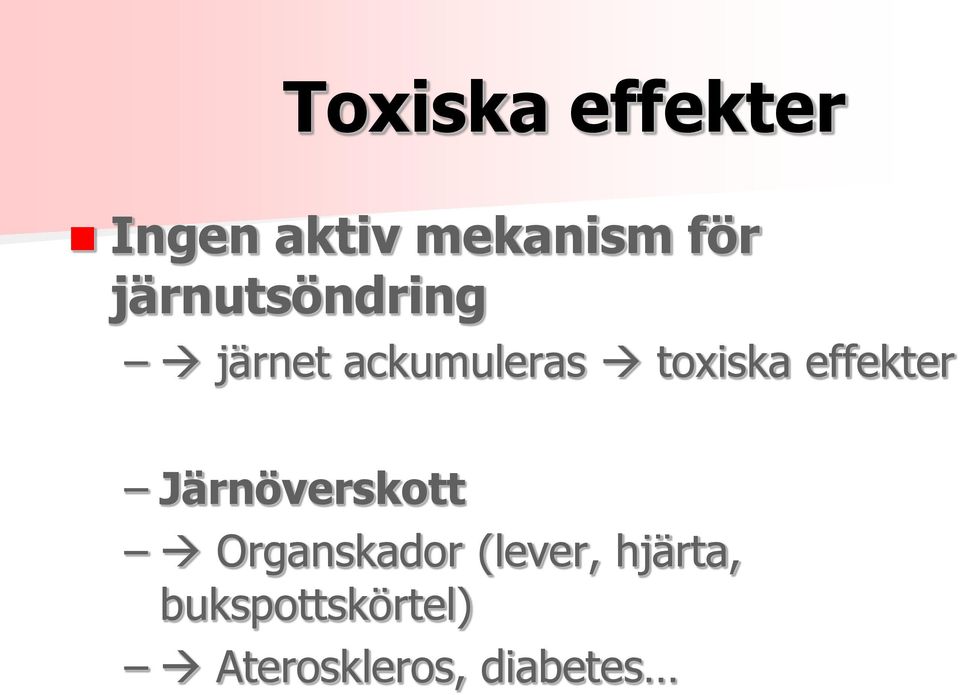 effekter Järnöverskott Organskador (lever,