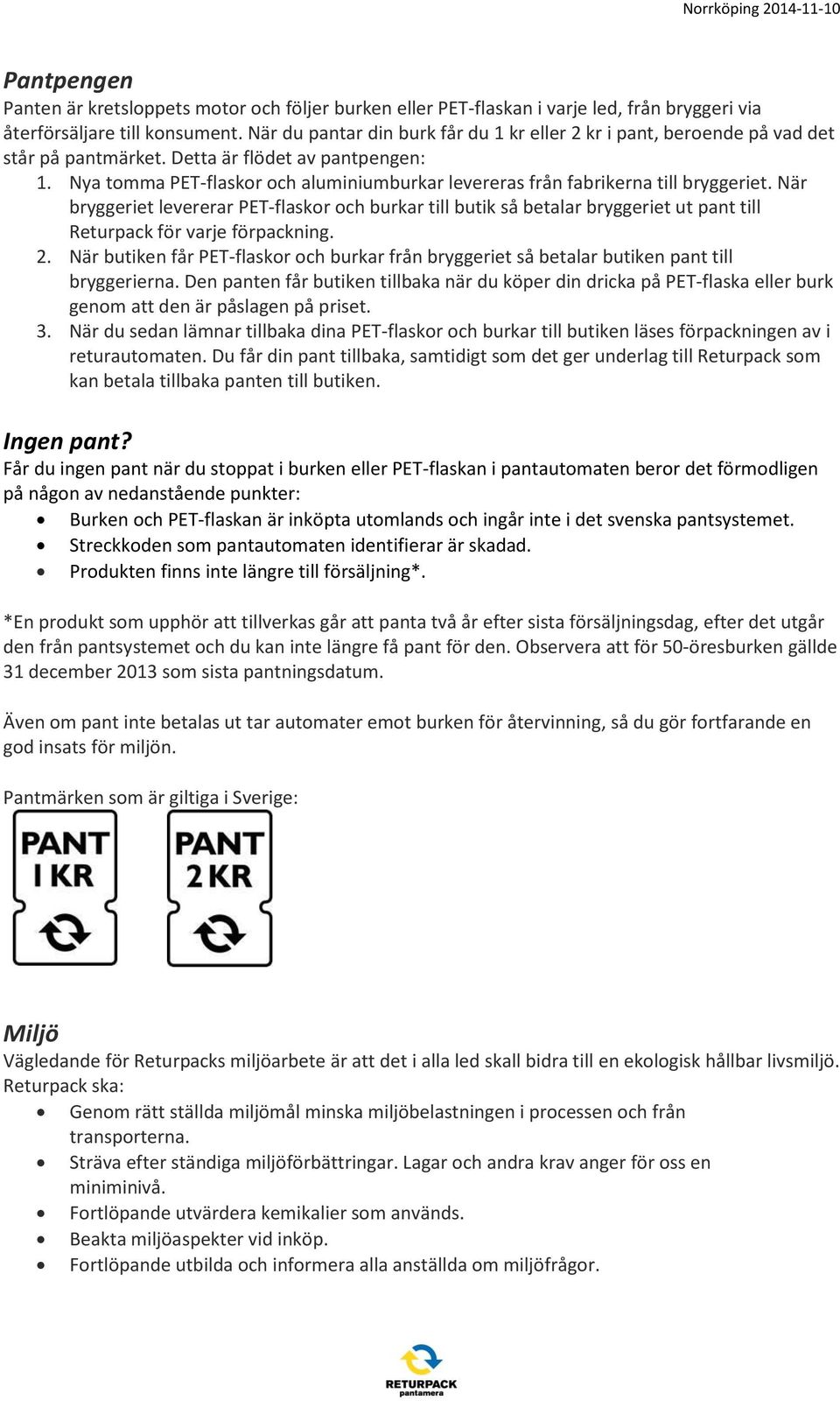 Nya tomma PET-flaskor och aluminiumburkar levereras från fabrikerna till bryggeriet.