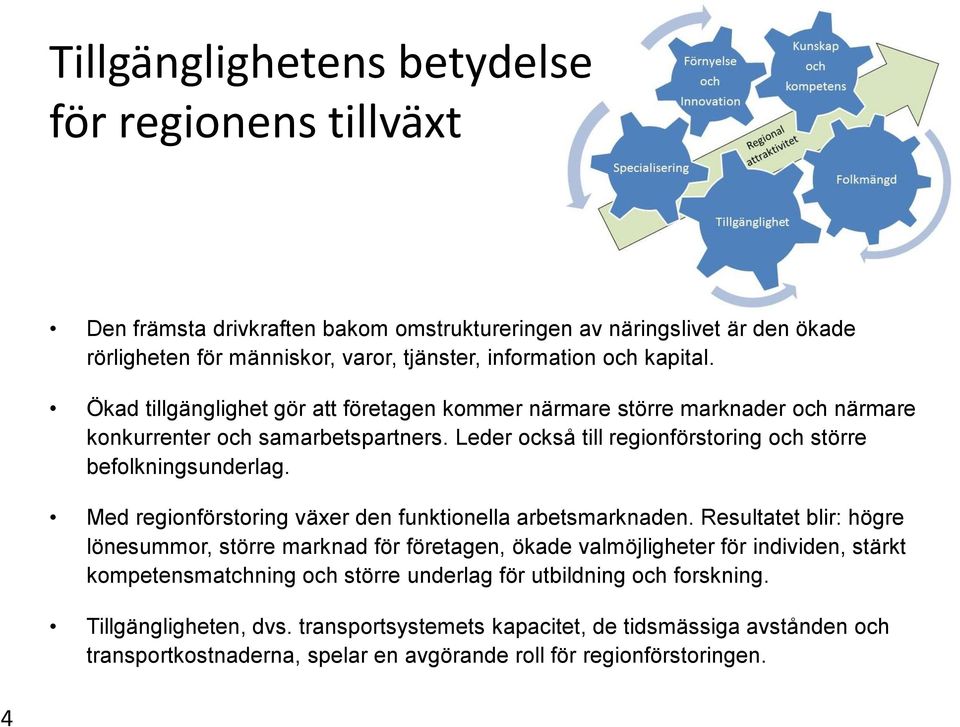 Med regionförstoring växer den funktionella arbetsmarknaden.