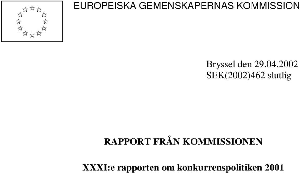 2002 SEK(2002)462 slutlig RAPPORT