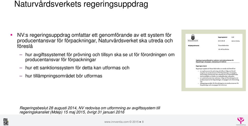 producentansvar för förpackningar hur ett sanktionssystem för detta kan utformas och hur tillämpningsområdet bör utformas