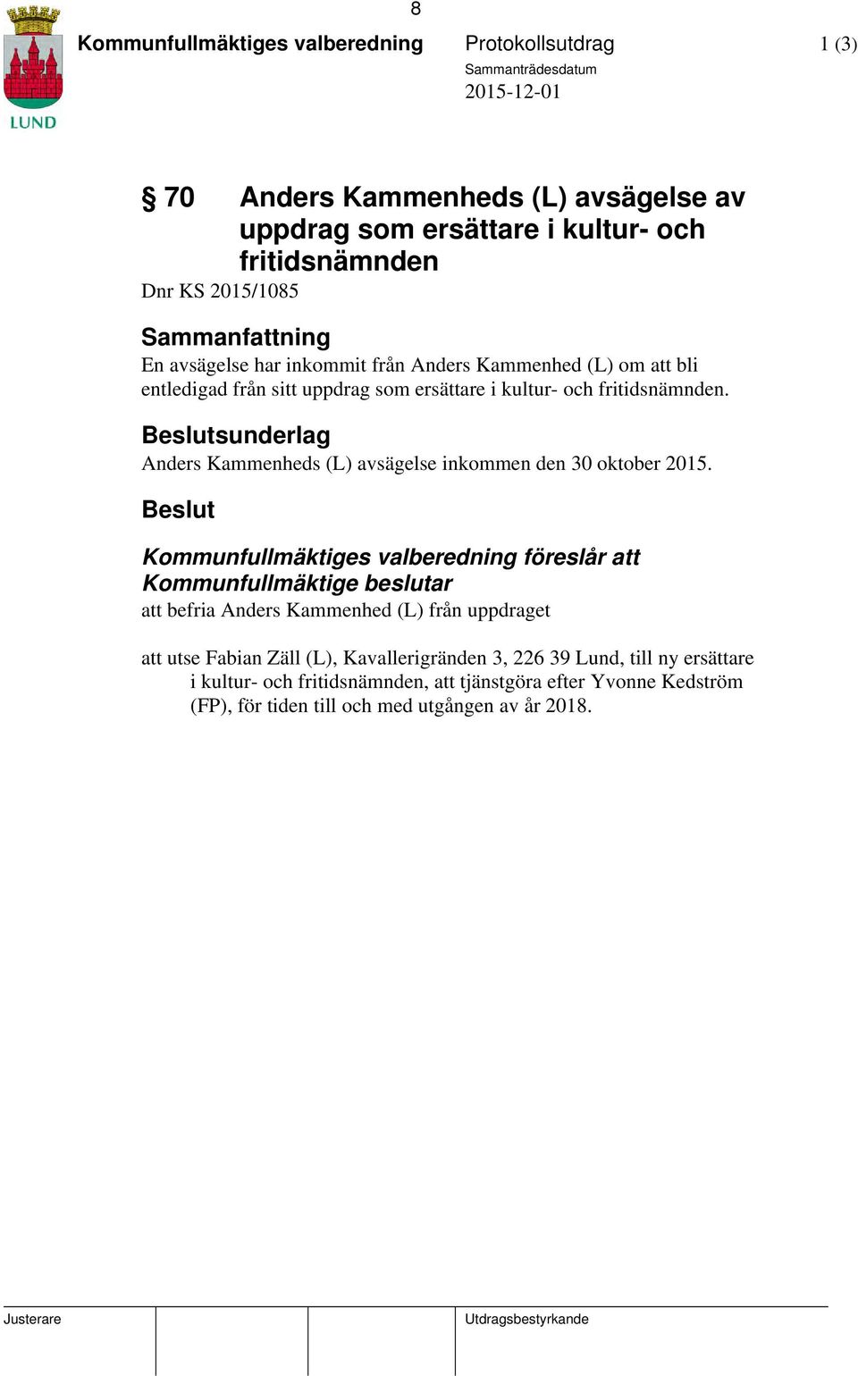 Beslutsunderlag Anders Kammenheds (L) avsägelse inkommen den 30 oktober 2015.