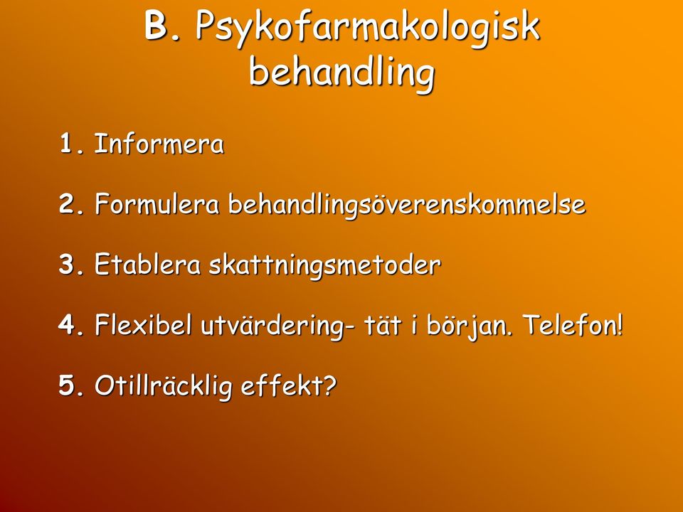 Formulera behandlingsöverenskommelse 3.