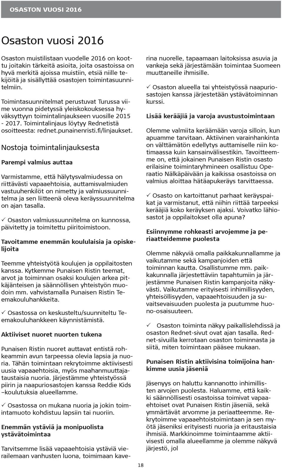 Toimintalinjaus löytyy Rednetistä osoitteesta: rednet.punainenristi.fi/linjaukset.