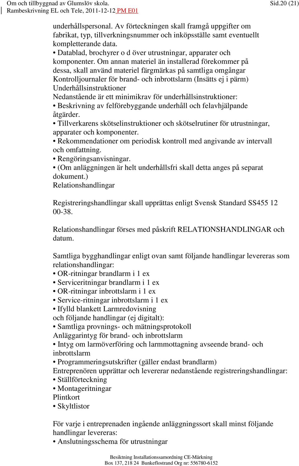 Datablad, brochyrer o d över utrustningar, apparater och komponenter.