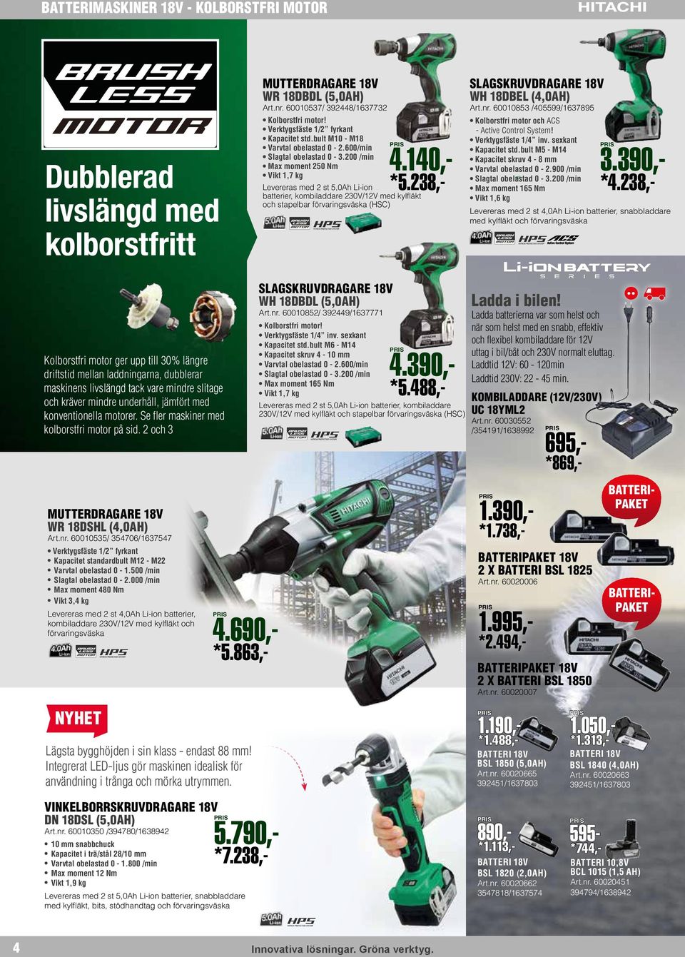 238,- Levereras med 2 st 5,0Ah Li-ion batterier, kombiladdare 230V/12V med kylfläkt och stapelbar förvaringsväska (HSC) SLAGSKRUVDRAGARE 18V WH 18DBEL (4,0AH) Art.nr.