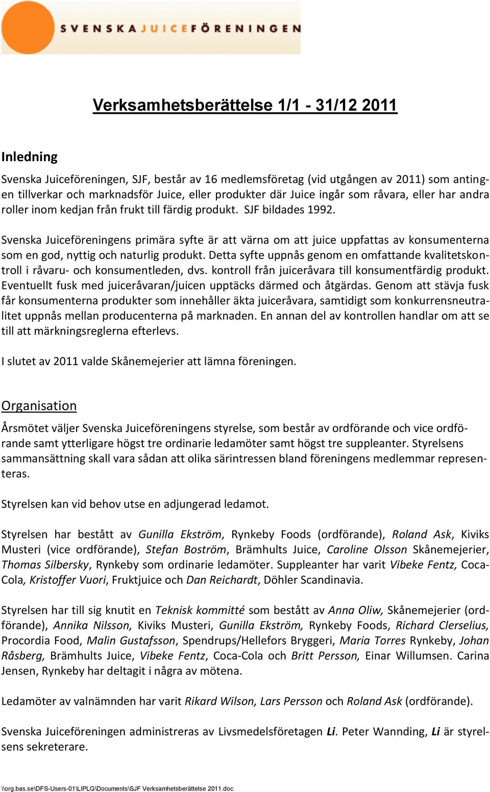 Svenska Juiceföreningens primära syfte är att värna om att juice uppfattas av konsumenterna som en god, nyttig och naturlig produkt.