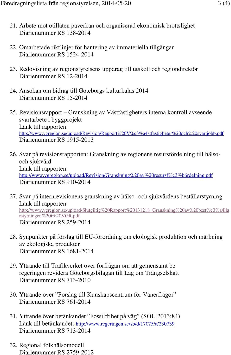 Ansökan om bidrag till Göteborgs kulturkalas 2014 Diarienummer RS 15-2014 25.