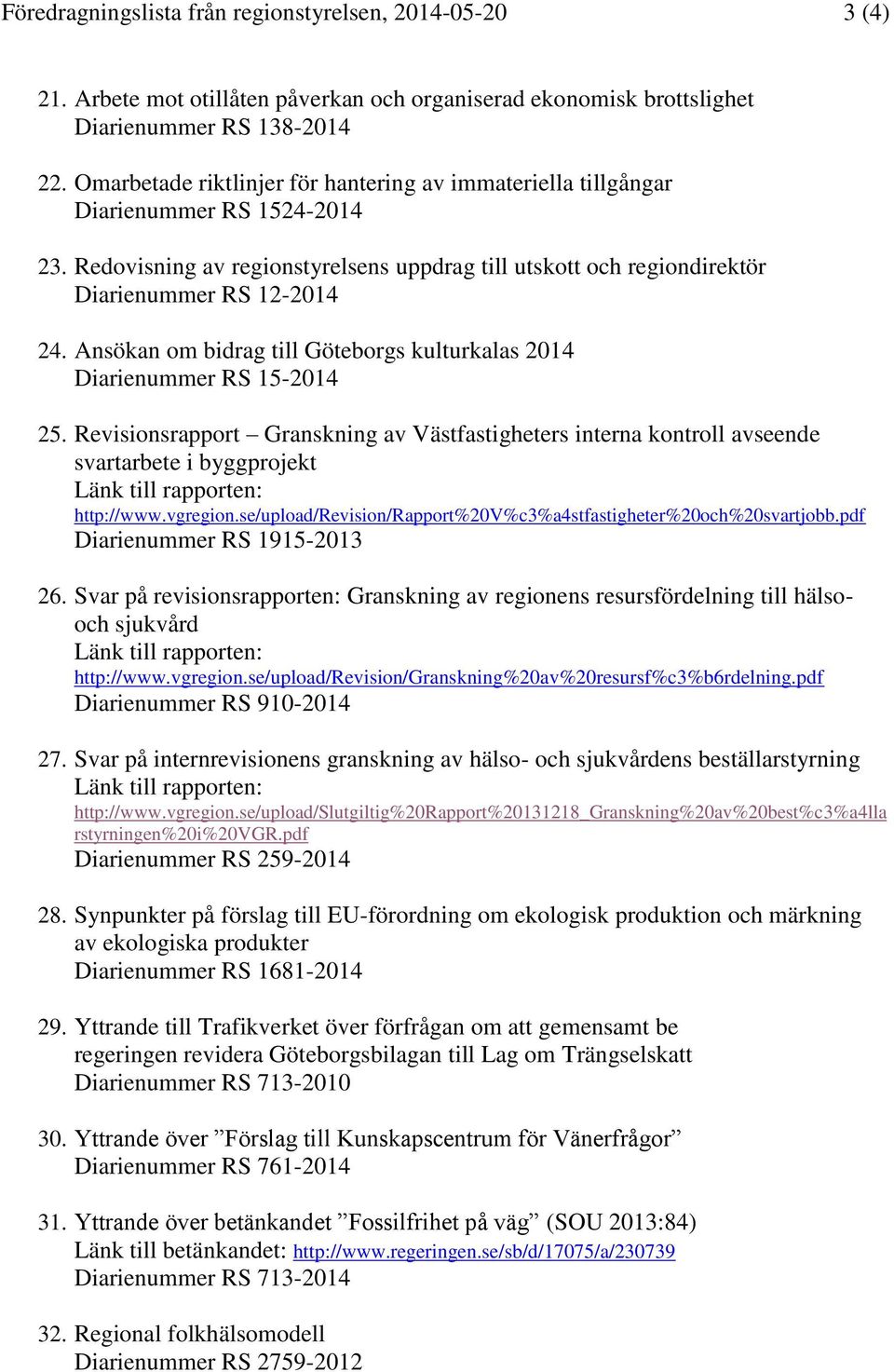 Ansökan om bidrag till Göteborgs kulturkalas 2014 Diarienummer RS 15-2014 25.