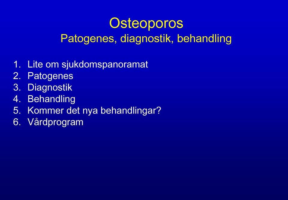 Lite om sjukdomspanoramat 2. Patogenes 3.