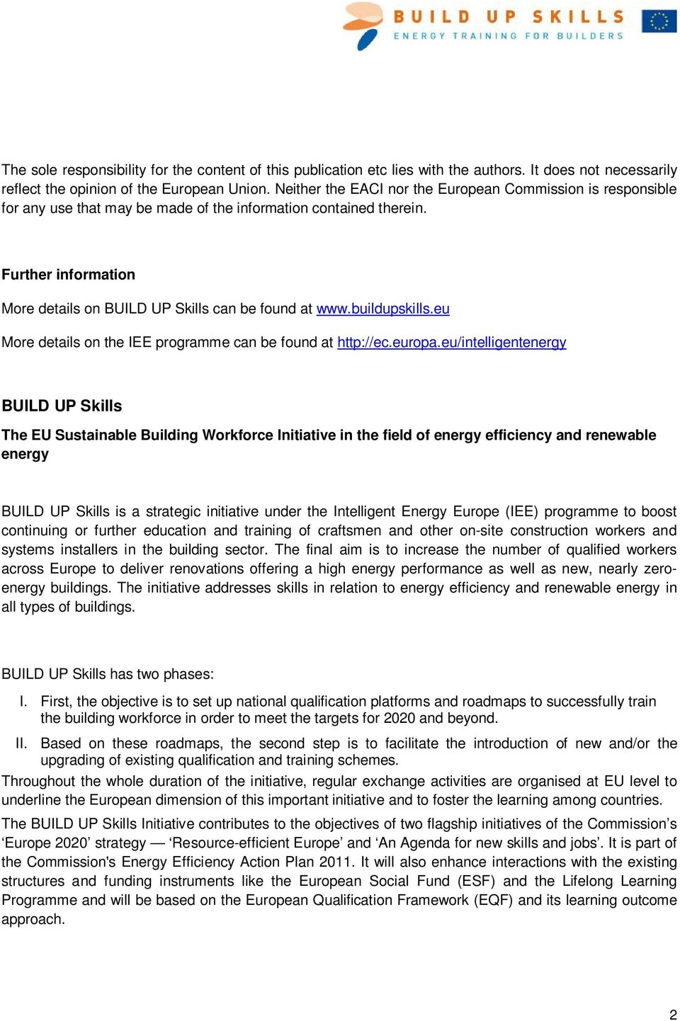 buildupskills.eu More details on the IEE programme can be found at http://ec.europa.