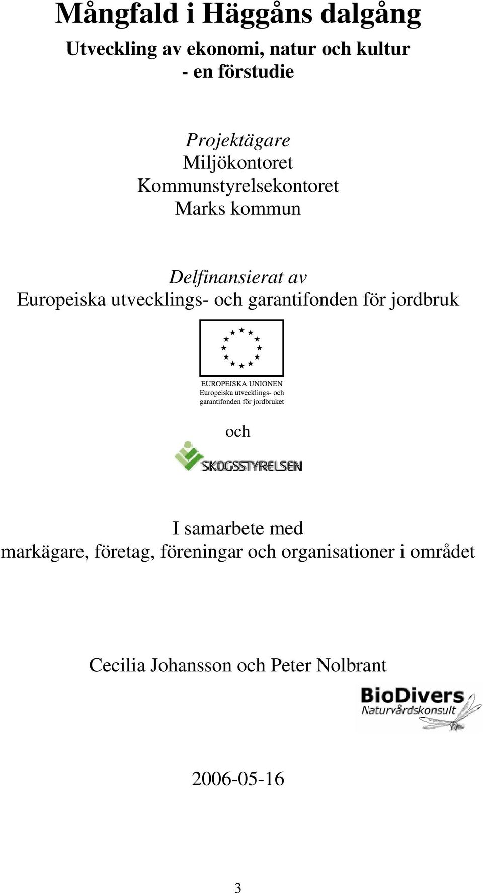 Europeiska utvecklings- och garantifonden för jordbruk och I samarbete med markägare,