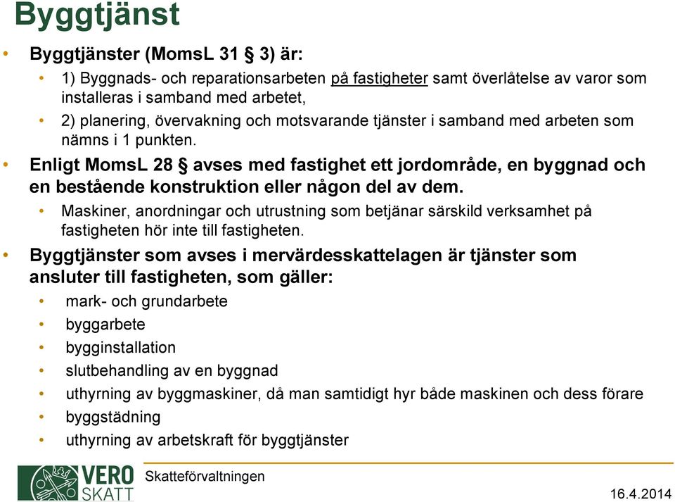 Maskiner, anordningar och utrustning som betjänar särskild verksamhet på fastigheten hör inte till fastigheten.