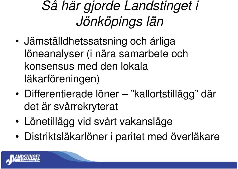 läkarföreningen) Differentierade löner kallortstillägg där det är