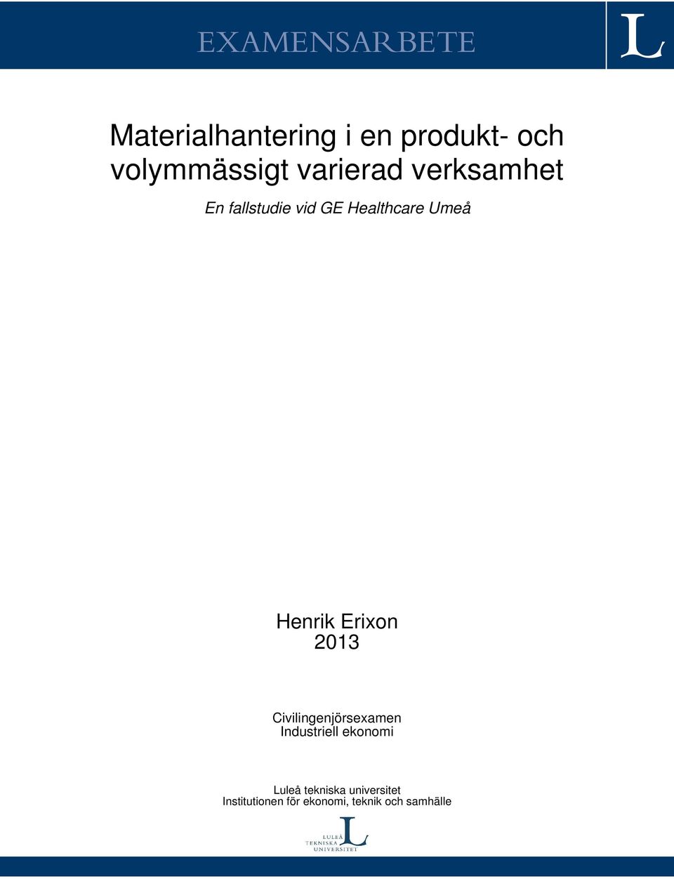 Erixon 2013 Civilingenjörsexamen Industriell ekonomi Luleå