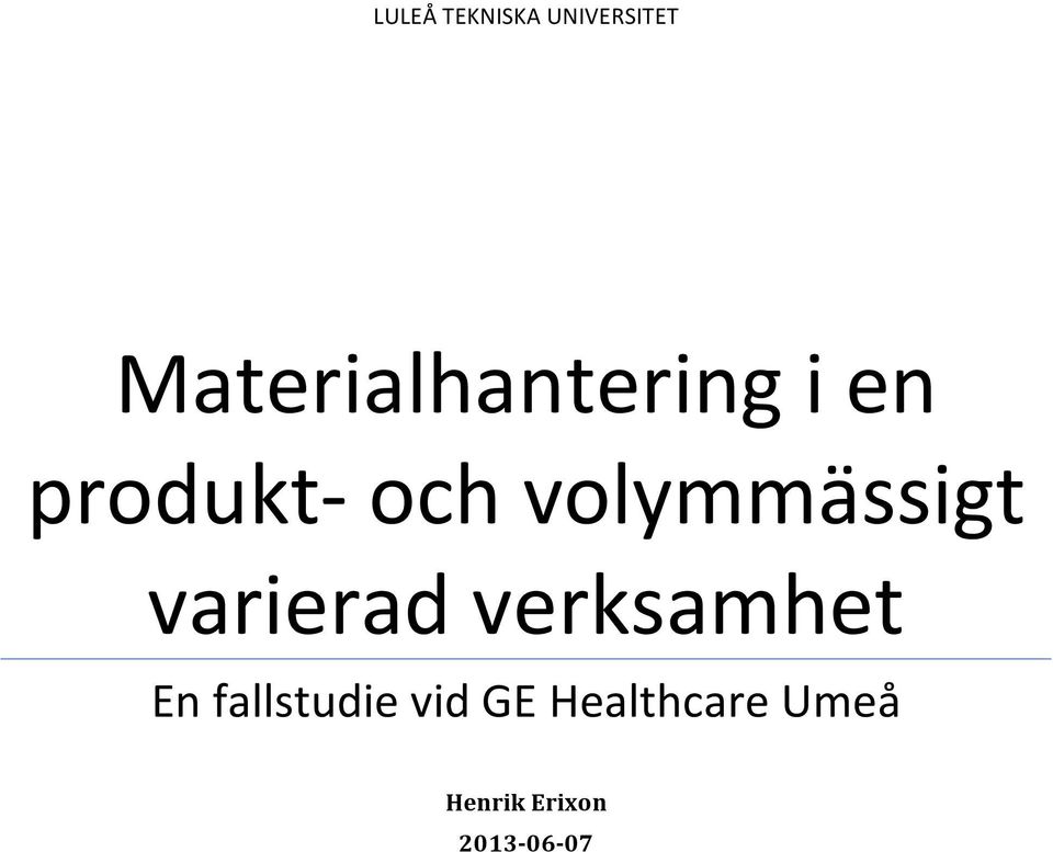 volymmässigt varierad verksamhet En
