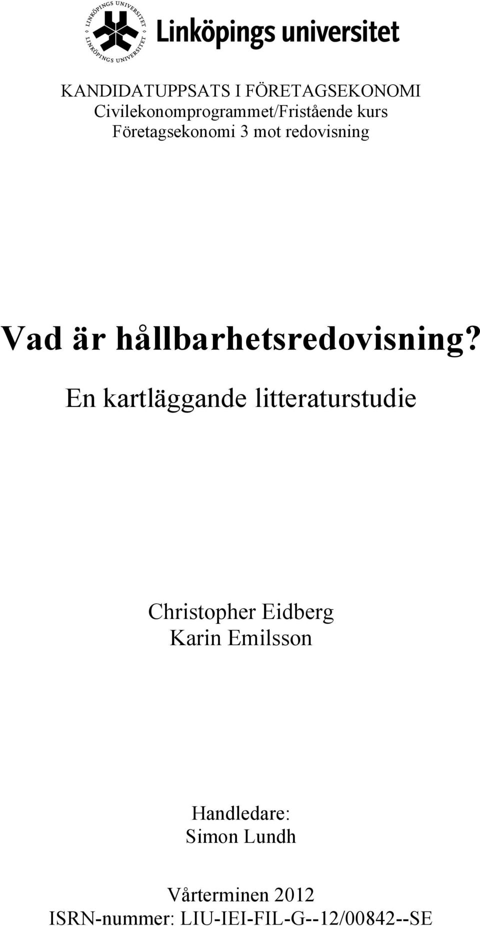 En kartläggande litteraturstudie Christopher Eidberg Karin Emilsson