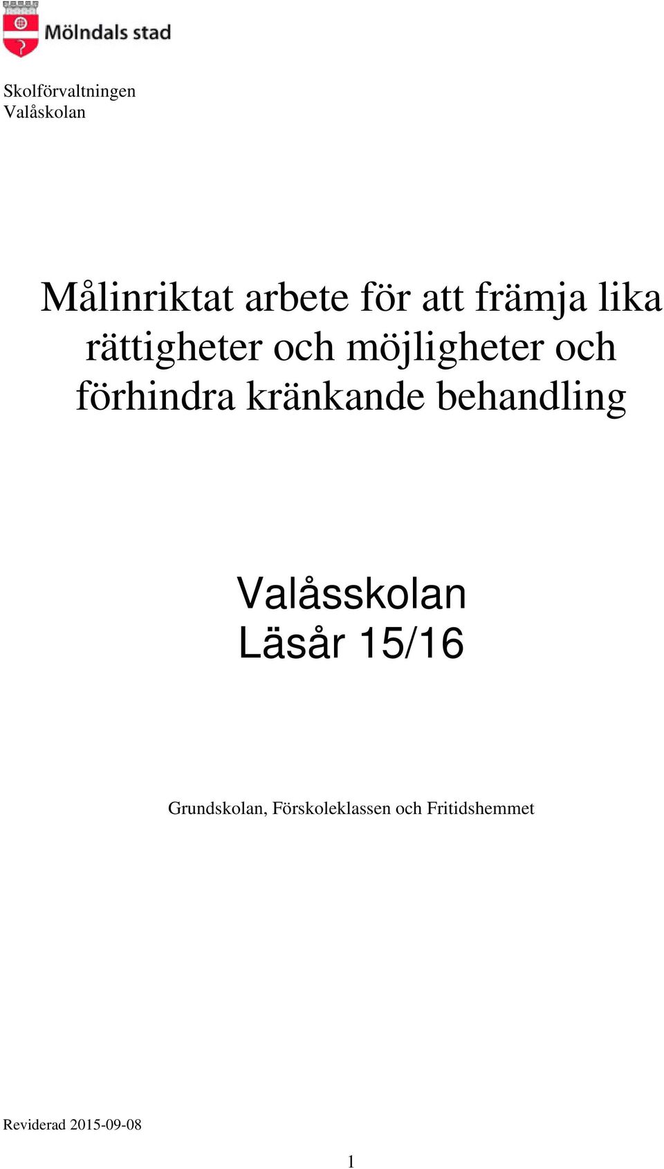 kränkande behandling Valåsskolan Läsår 15/16