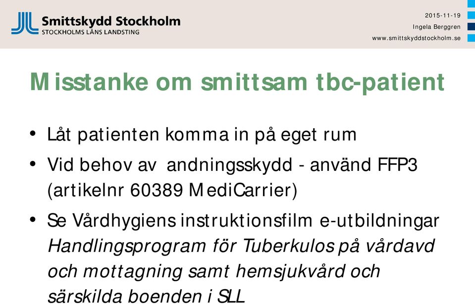 Vårdhygiens instruktionsfilm e-utbildningar Handlingsprogram för