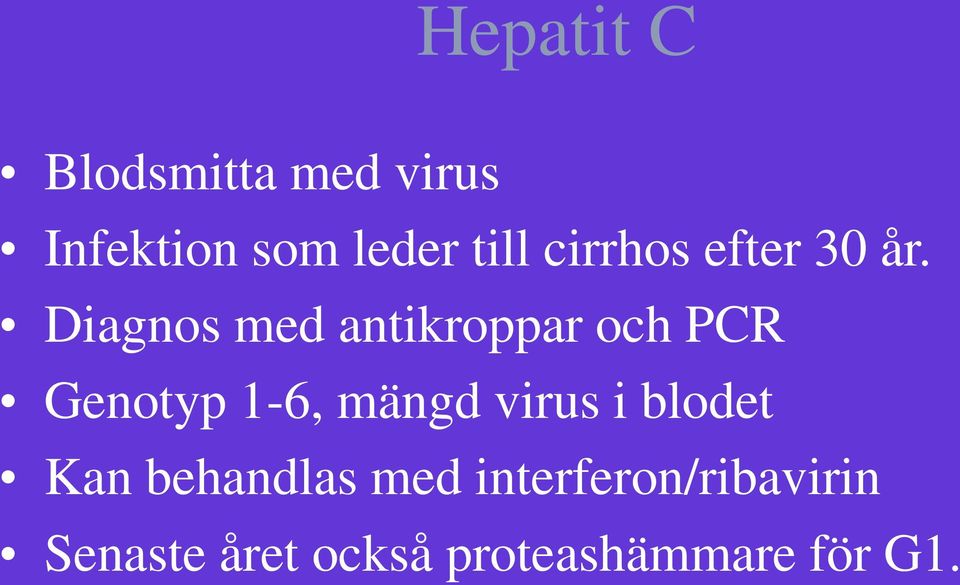 Diagnos med antikroppar och PCR Genotyp 1-6, mängd