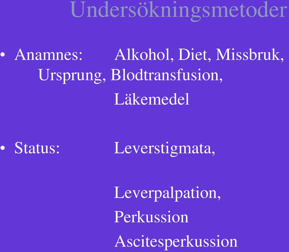 Blodtransfusion, Läkemedel Status: