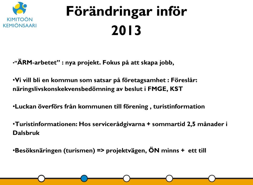 näringslivskonskekvensbedömning av beslut i FMGE, KST Luckan överförs från kommunen till förening,