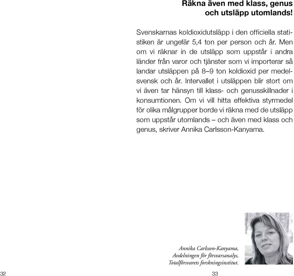 Intervallet i utsläppen blir stort om vi även tar hänsyn till klass- och genusskillnader i konsumtionen.