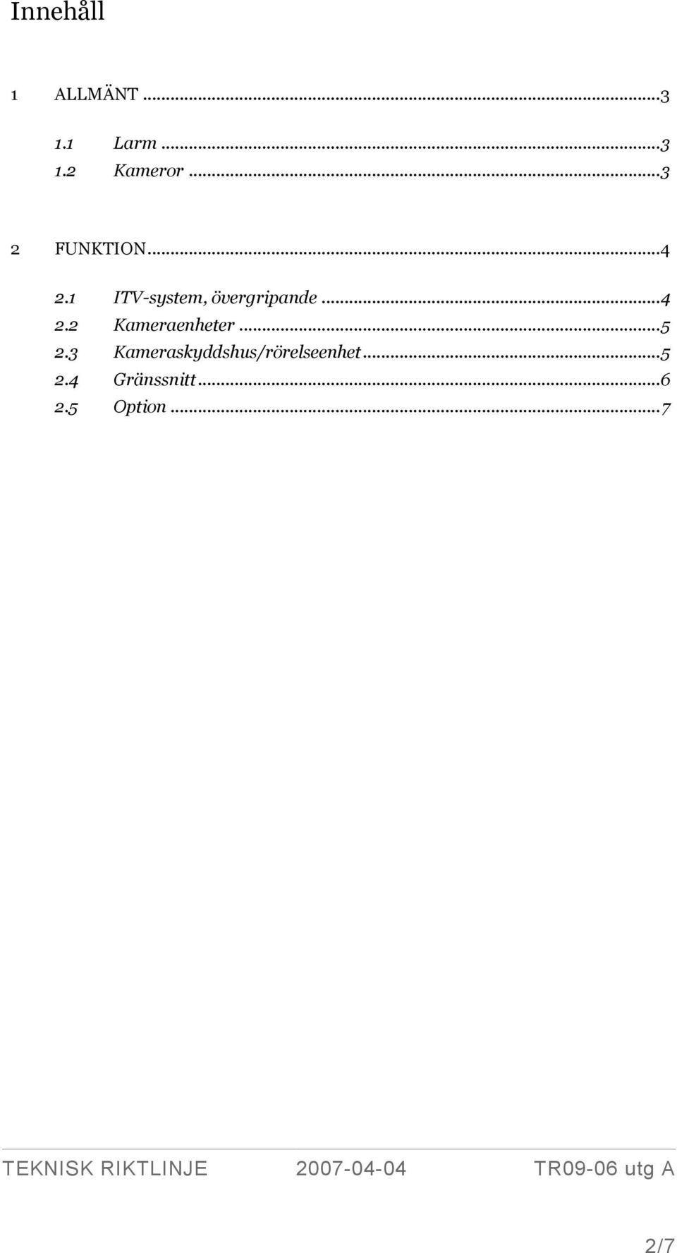 .. 4 2.2 Kameraenheter... 5 2.