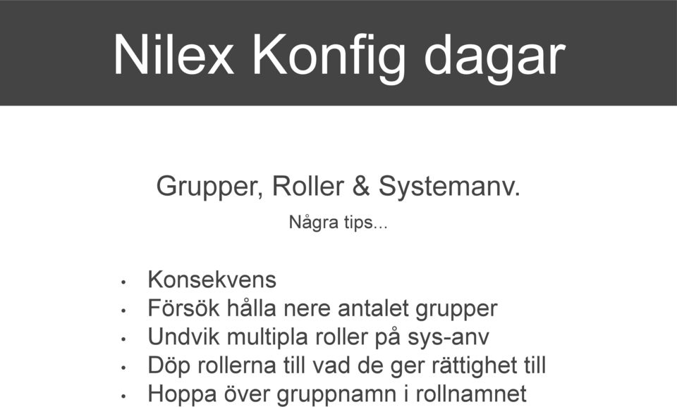 Undvik multipla roller på sys-anv Döp rollerna