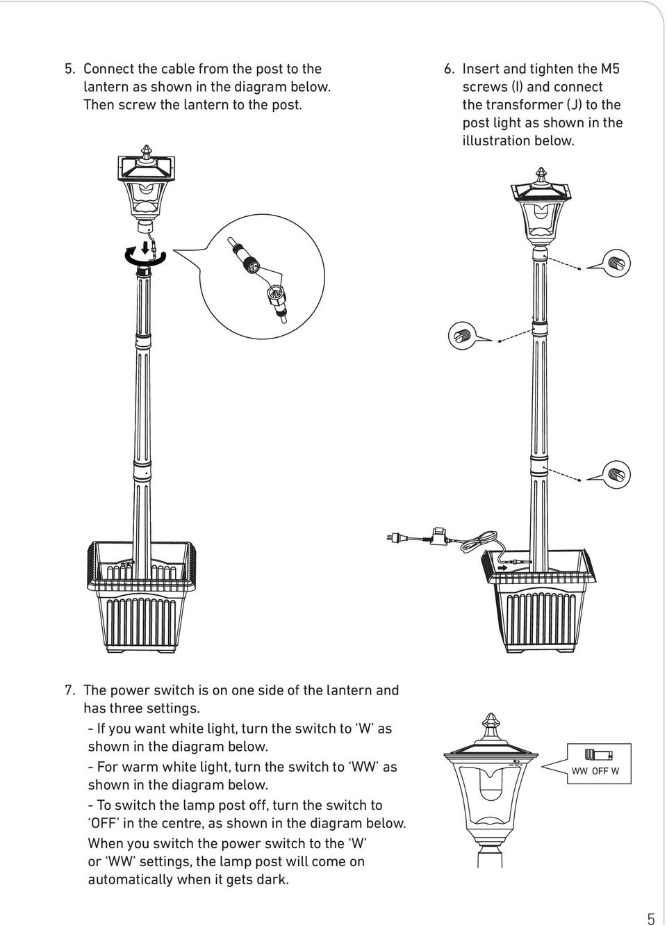 The power switch is on one side of the lantern and has three settings. - If you want white light, turn the switch to W as shown in the diagram below.