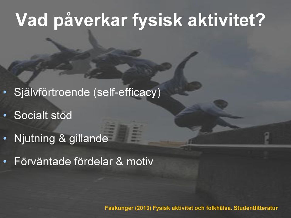 Njutning & gillande Förväntade fördelar & motiv