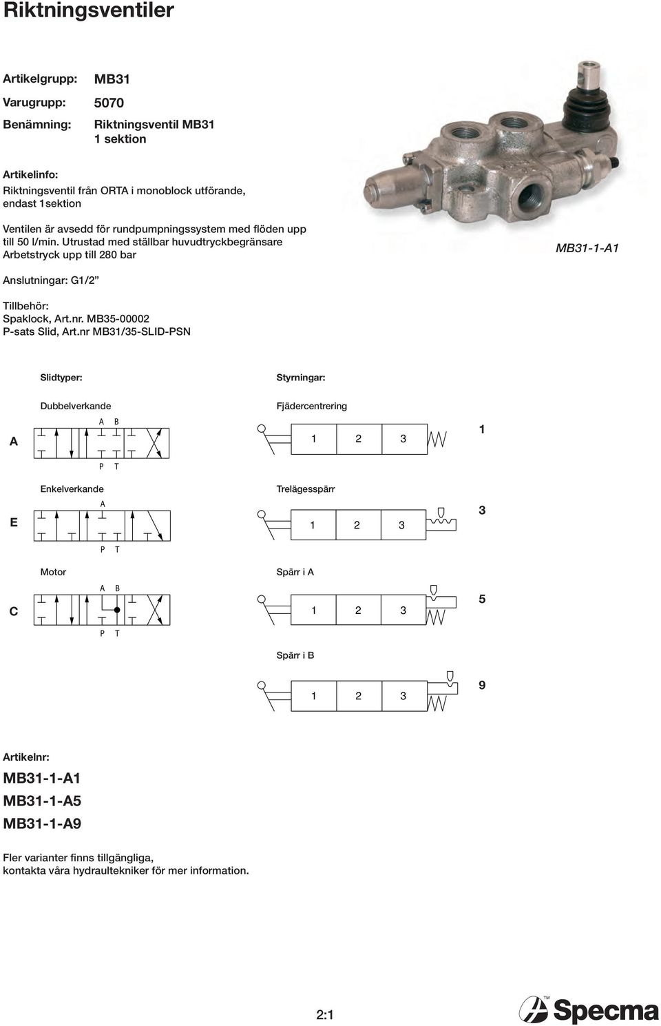 Utrustd med ställr huvudtryckegränsre retstryck upp till 280 r M31-1-1 nslutningr: G1/2 illehör: Spklock, rt.nr. M35-00002 -sts Slid, rt.