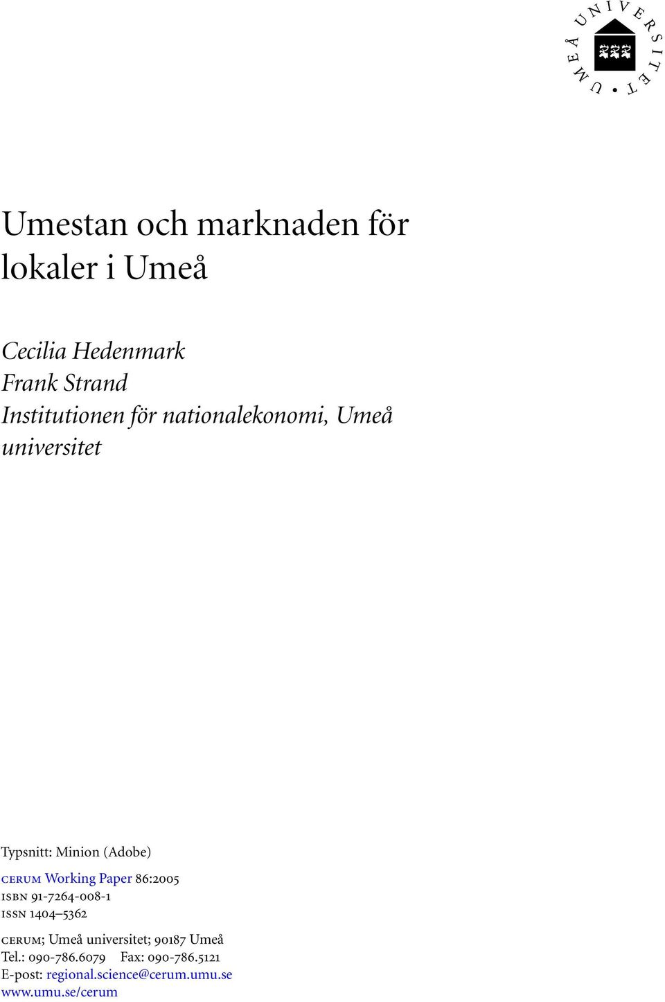 Working Paper 86:2005 ISBN 91-7264-008-1 ISSN 1404 5362 CERUM; Umeå universitet;