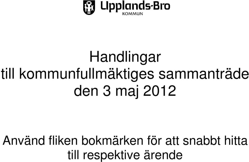 den 3 maj 2012 Använd fliken