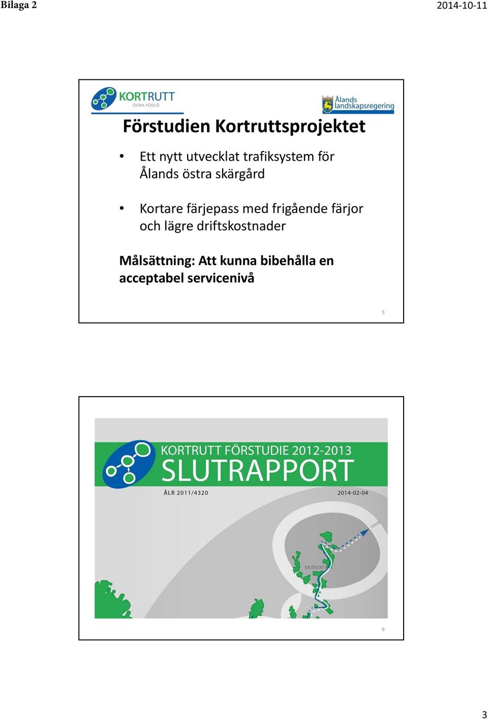 färjepass med frigående färjor och lägre driftskostnader