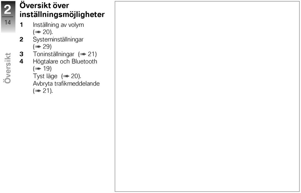 2 Systeminställningar ( 29) 3 Toninställningar ( 21) 4