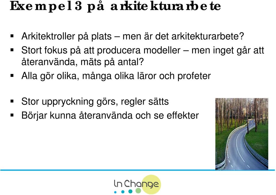 Stort fokus på att producera modeller men inget går att återanvända,