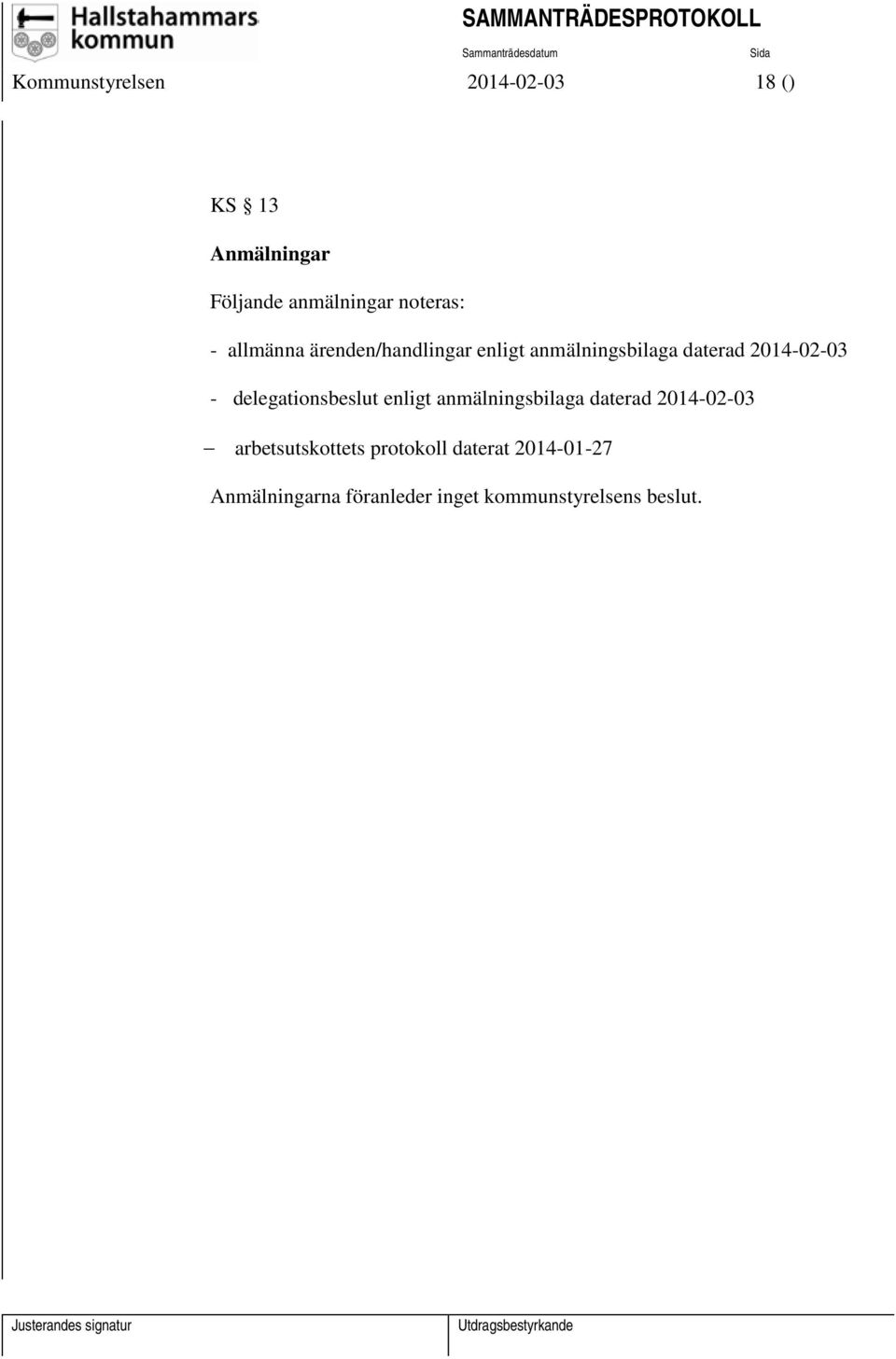 2014-02-03 - delegationsbeslut enligt anmälningsbilaga daterad 2014-02-03 -