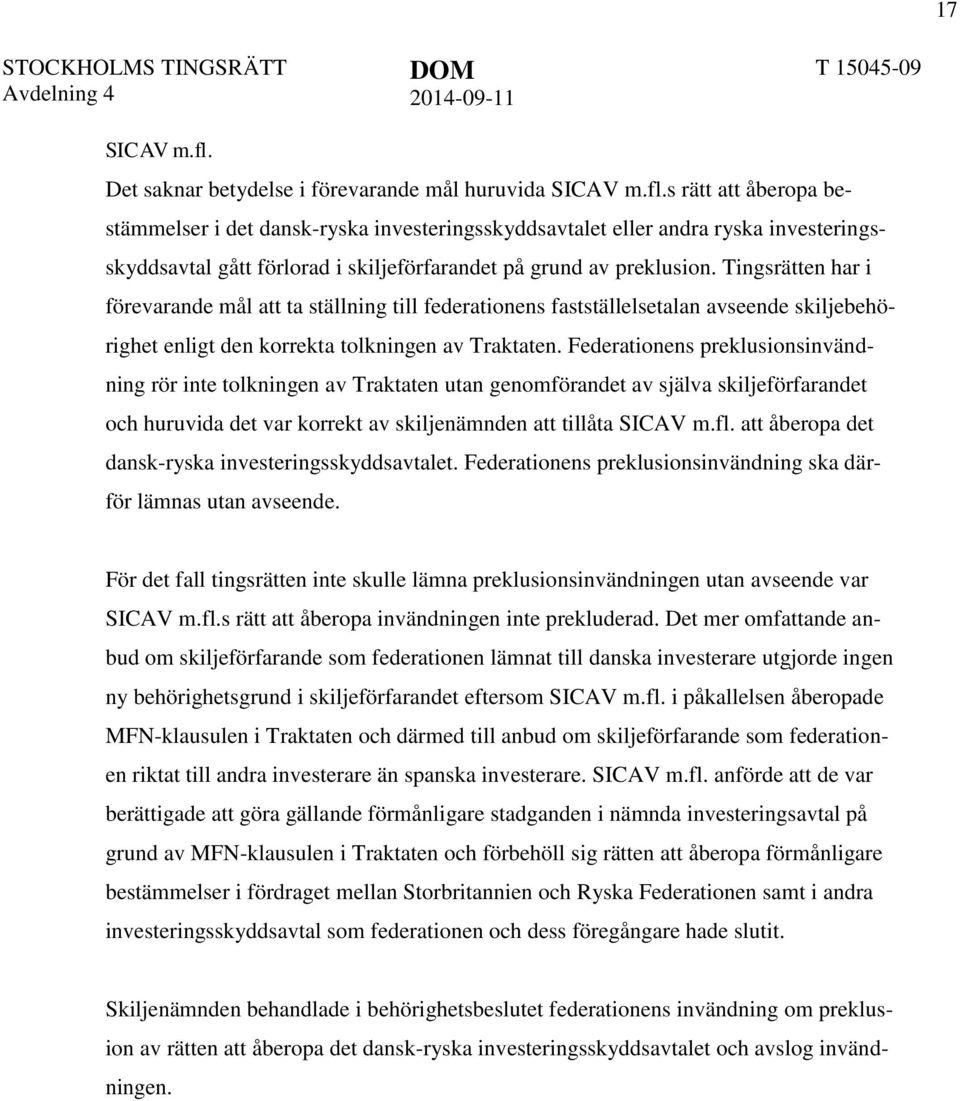 Federationens preklusionsinvändning rör inte tolkningen av Traktaten utan genomförandet av själva skiljeförfarandet och huruvida det var korrekt av skiljenämnden att tillåta SICAV m.fl.