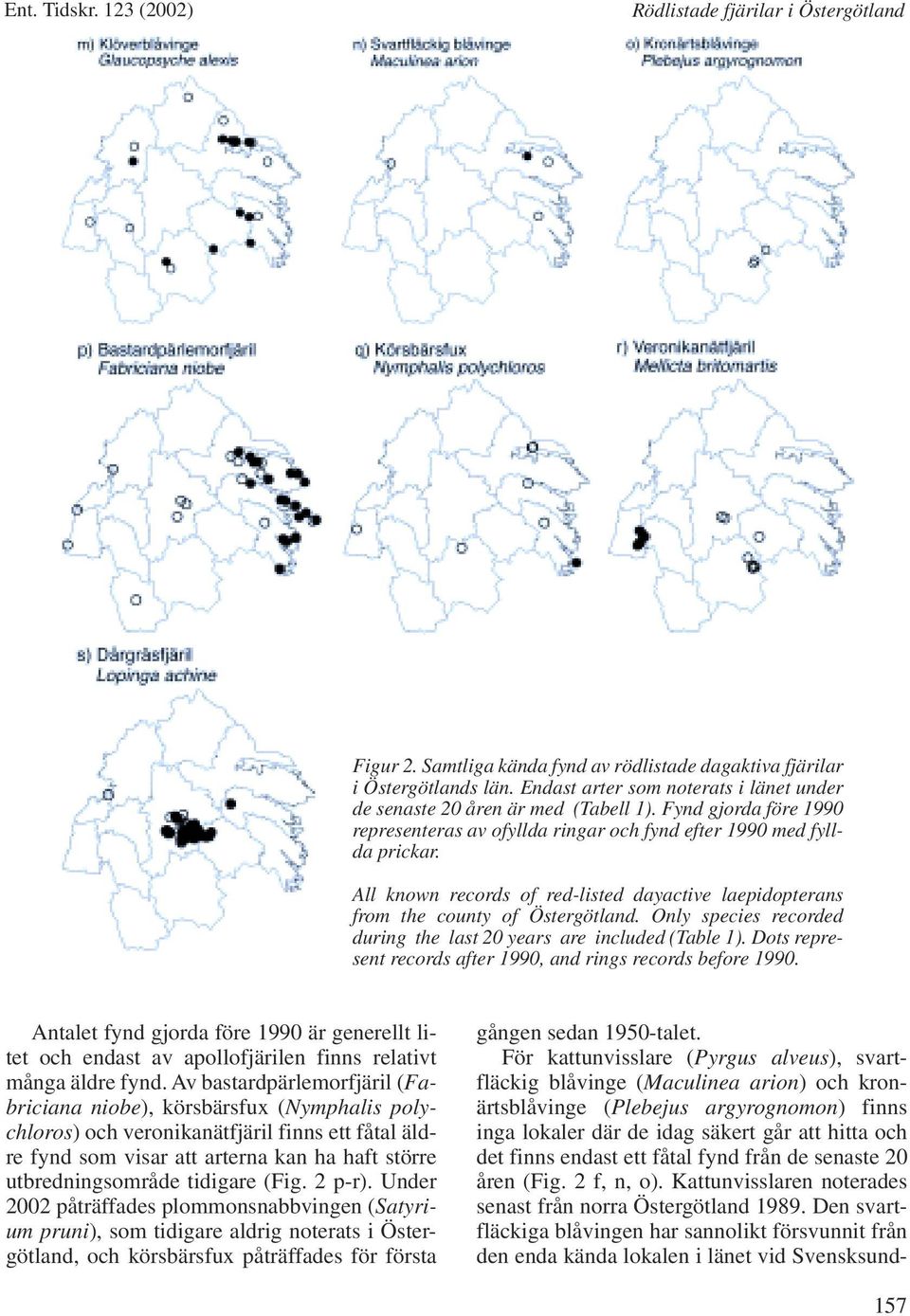 All known records of red-listed dayactive laepidopterans from the county of Östergötland. Only species recorded during the last 20 years are included (Table 1).