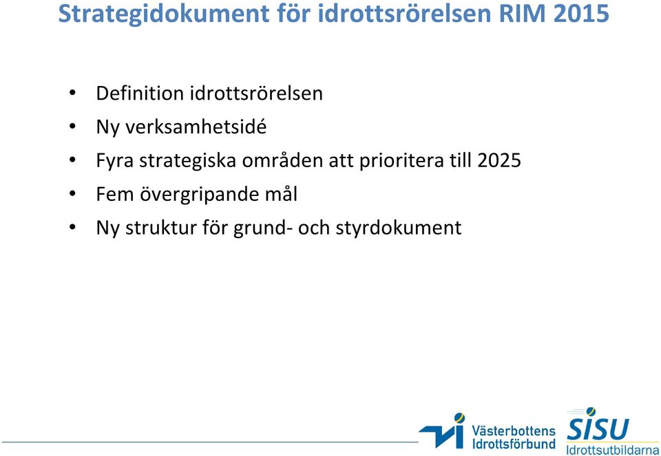 strategiska områden att prioritera till 2025 Fem
