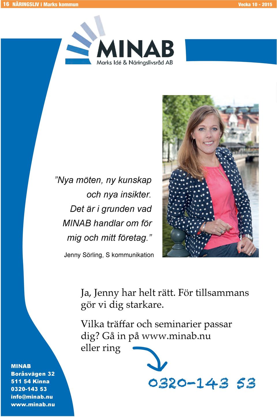 Jenny Sörling, S kommunikation Ja, Jenny har helt rätt. För tillsammans gör vi dig starkare.