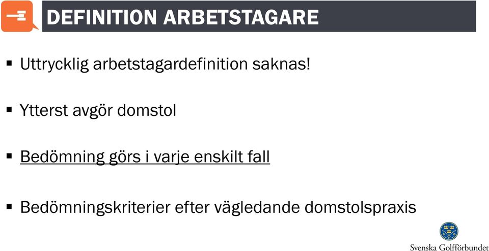 Ytterst avgör domstol Bedömning görs i