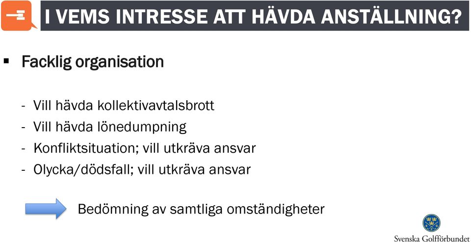 Vill hävda lönedumpning - Konfliktsituation; vill utkräva