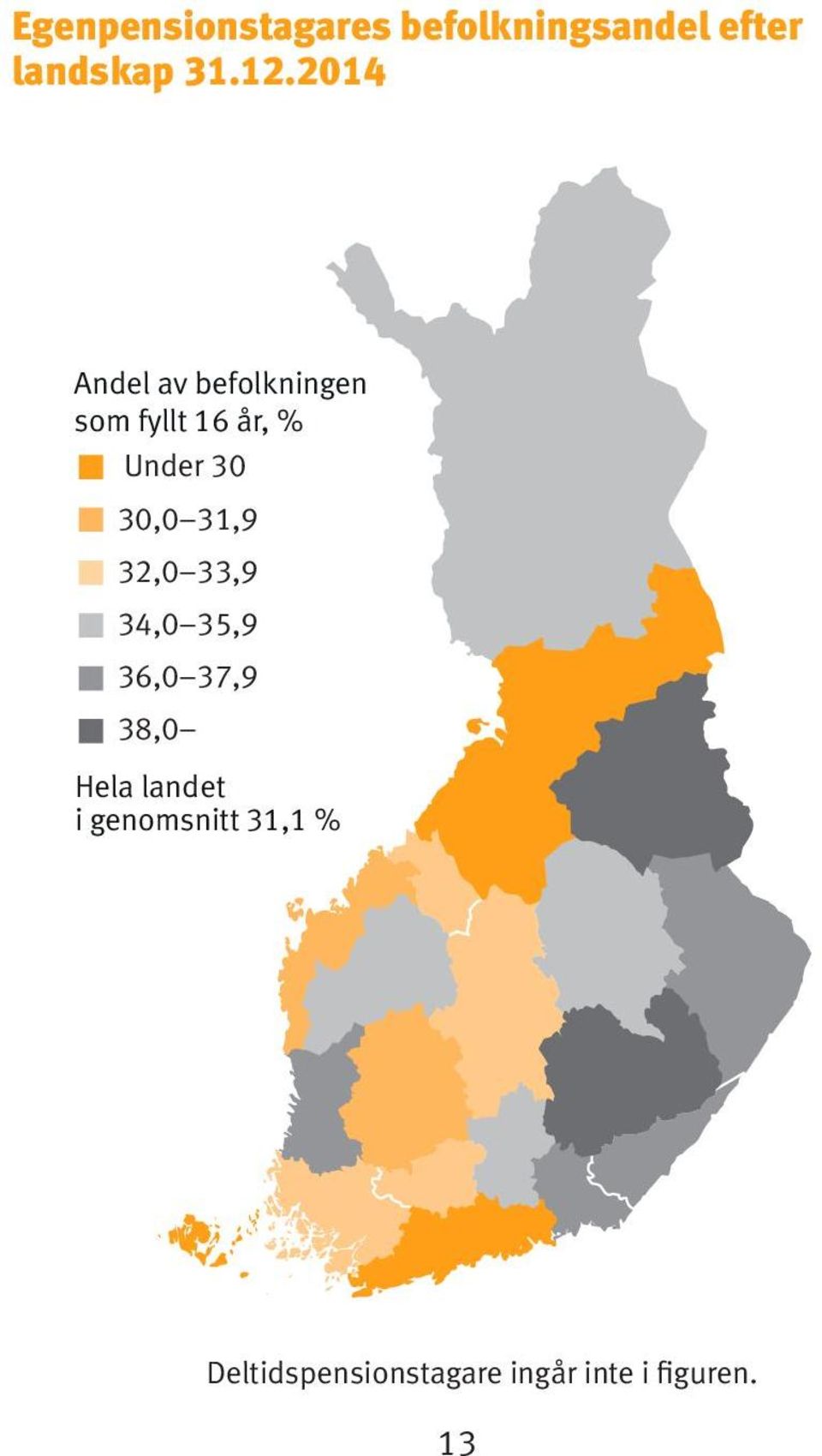 30,0 31,9 32,0 33,9 34,0 35,9 36,0 37,9 38,0 Hela landet i