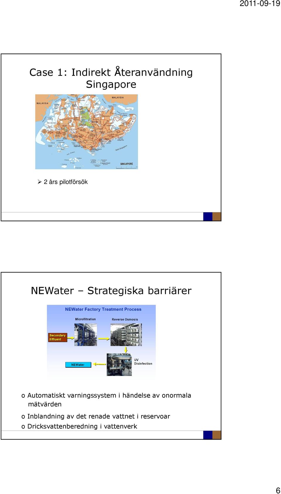 i händelse av onormala mätvärden o Inblandning av det