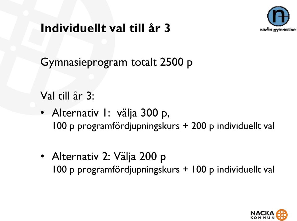 programfördjupningskurs + 200 p individuellt val